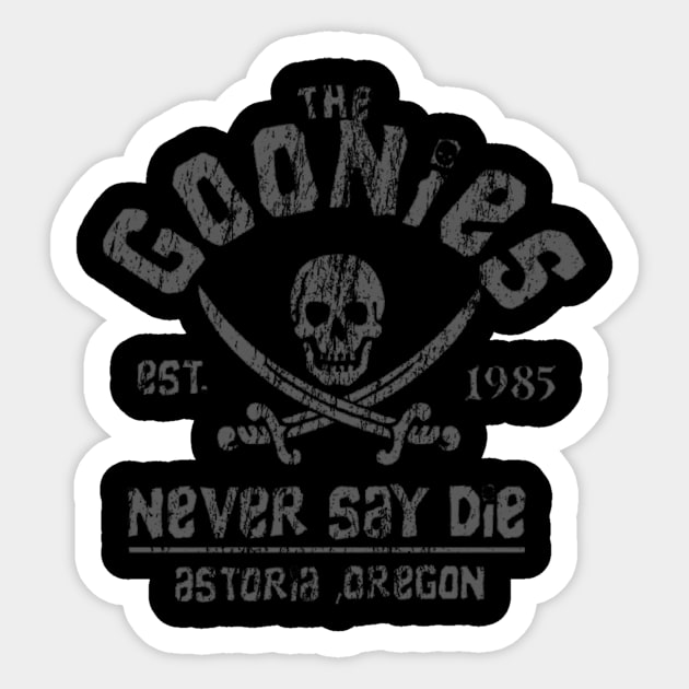 The Goonies - Never Say Die - Grey on Black Sticker by zippingcurse